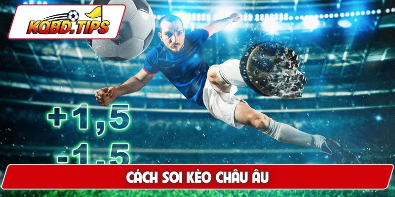 cách soi kèo Châu Âu