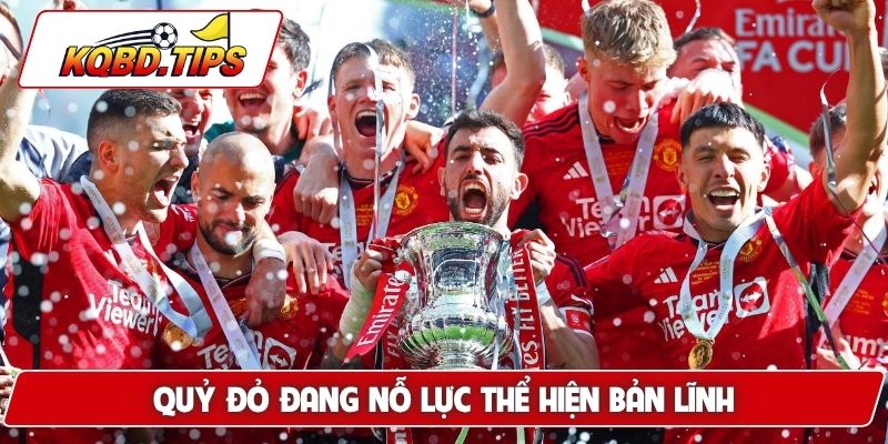 Quỷ đỏ đang nỗ lực thể hiện bản lĩnh