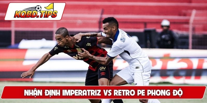 Soi kèo Imperatriz vs Retro PE và đánh giá phong độ
